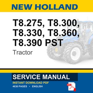 May include: A blue and white New Holland tractor is featured in this image. The text includes model numbers T8.275, T8.300, T8.330, T8.360, and T8.390 PST. The image also displays the words "Tractor" and "Service Manual".