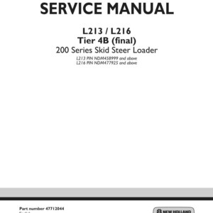 May include: A white service manual with black text. The title "SERVICE MANUAL" is at the top. Below it are the words "L213 / L216 Tier 4B (final) 200 Series Skid Steer Loader". The New Holland Construction logo is at the bottom.
