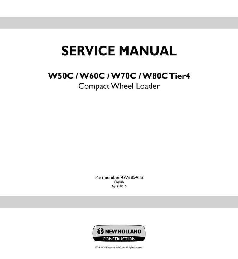 May include: A white service manual cover with the text "SERVICE MANUAL" in bold black letters. Below, it reads "W50C/W60C/W70C/W80C Tier4 Compact Wheel Loader." The bottom of the cover includes the New Holland Construction logo.