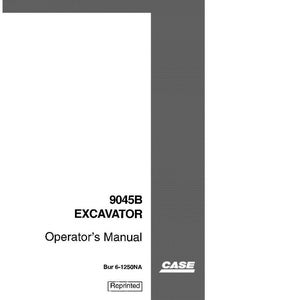 Peut inclure: Manuel blanc et gris pour une pelle 9045B. Le texte comprend "EXCAVATOR", "Operator's Manual" et le logo "CASE". Le manuel est r&eacute;imprim&eacute;.