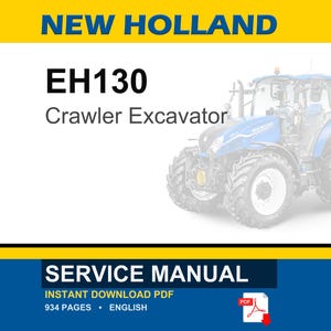 Puede incluir: Manual de servicio de una excavadora de orugas New Holland EH130, de color azul y blanco. El manual es un PDF de descarga instant&aacute;nea con 934 p&aacute;ginas. La imagen incluye el texto "SERVICE MANUAL" y "INSTANT DOWNLOAD PDF".