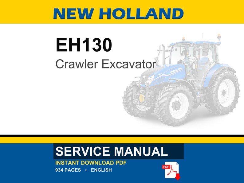 Puede incluir: Manual de servicio de una excavadora de orugas New Holland EH130, de color azul y blanco. El manual es un PDF de descarga instant&aacute;nea con 934 p&aacute;ginas. La imagen incluye el texto "SERVICE MANUAL" y "INSTANT DOWNLOAD PDF".