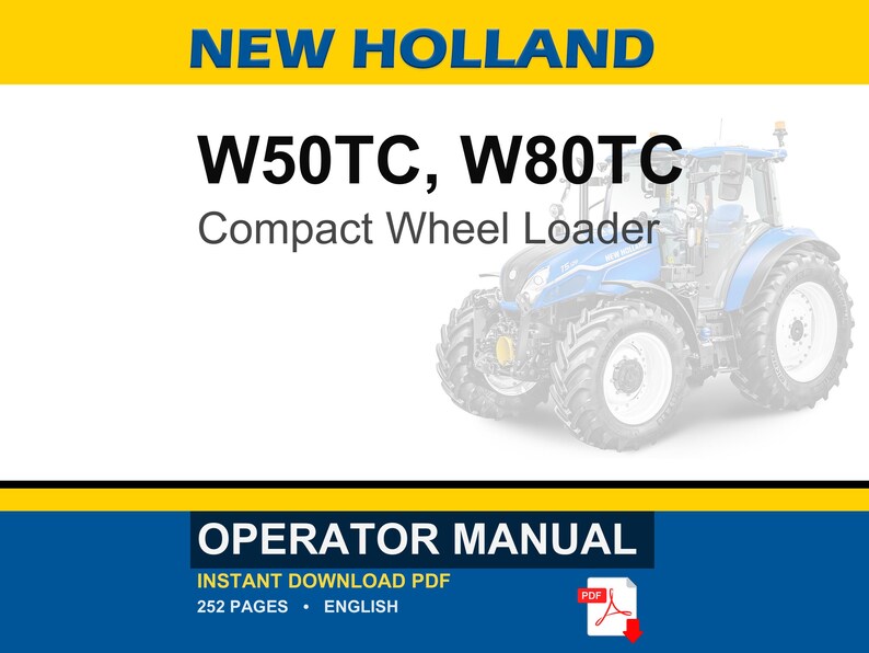 Puede incluir: Un manual de operador para cargadora de ruedas compacta New Holland W50TC y W80TC en formato PDF. La portada del documento muestra el texto New Holland, W50TC, W80TC Compact Wheel Loader, Operator Manual, Instant Download PDF, 252 Pages, English.