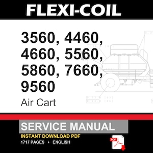 May include: A white background features the black text "FLEXI-COIL" at the top. Below, the numbers 3560, 4460, 4660, 5560, 5860, 7660, and 9560 are listed. The words "Air Cart" appear below the numbers. The bottom section reads "SERVICE MANUAL" and "INSTANT DOWNLOAD PDF".