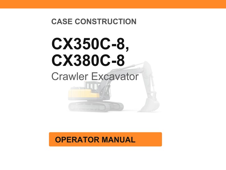 Puede incluir: Fondo blanco con el texto "CASE CONSTRUCTION" y "CX350C-8, CX380C-8 Crawler Excavator." Un rect&aacute;ngulo naranja en la parte inferior dice "OPERATOR MANUAL." Una imagen descolorida de una excavadora est&aacute; en el fondo.