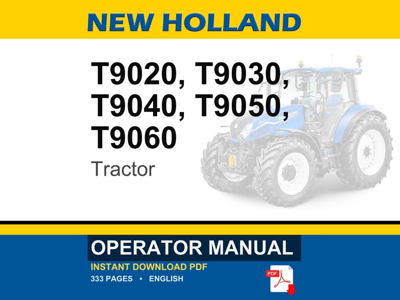 May include: A digital operator manual for New Holland T9020, T9030, T9040, T9050, and T9060 tractors. The document cover features the brand name, model numbers, and a blue tractor illustration. It is a 333-page English PDF document available for download.