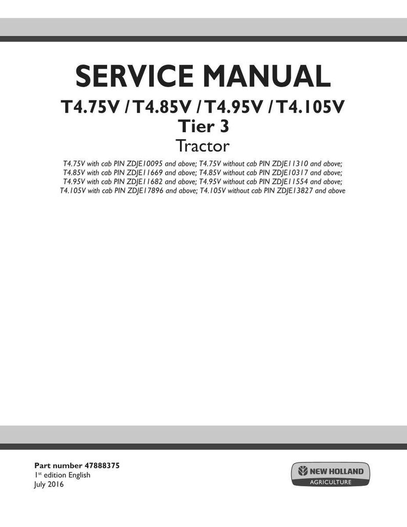 May include: A white service manual cover with the text "SERVICE MANUAL" and "T4.75V / T4.85V / T4.95V / T4.105V Tractor Tier 3". Includes part number 47888375 and "1st edition English July 2016".