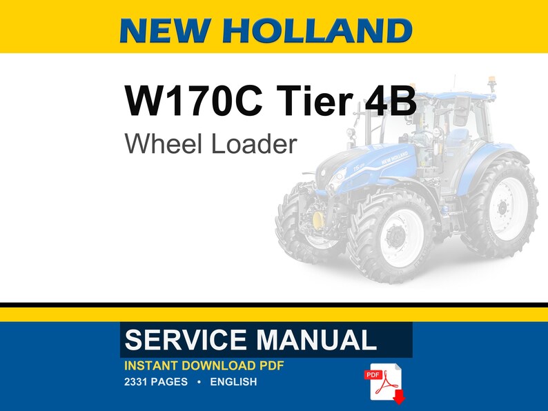 May include: The image shows a New Holland W170C Tier 4B wheel loader. The text "NEW HOLLAND" is in yellow, and "W170C Tier 4B Wheel Loader" is in black. The bottom of the image has the words "SERVICE MANUAL" and "INSTANT DOWNLOAD PDF".