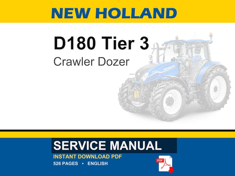 May include: A service manual for a New Holland D180 Tier 3 Crawler Dozer. The image features a blue and white tractor illustration. The text includes "SERVICE MANUAL", "INSTANT DOWNLOAD PDF", "526 PAGES", and "ENGLISH".