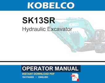 Kobelco SK13SR Hydraulic Excavator Operator Owners Operation Manual | Instant PDF Download