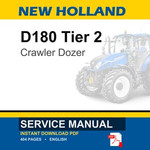 May include: A blue and white New Holland D180 Tier 2 Crawler Dozer is featured on a white background. The image includes the text "SERVICE MANUAL" and "INSTANT DOWNLOAD PDF". The manual is 404 pages and in English.