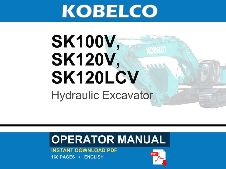 Kobelco Sk100v, SK120V, SK120LCV Hydraulic Excavator Operator Owners Operation Manual | Instant PDF Download image 1