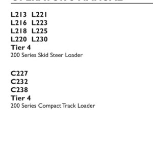 以下が含まれることがあります： New Holland Construction 200シリーズ スキッドステアローダー L213, L216, L218, L220, L221, L223, L225, L230およびコンパクトトラックローダー C227, C232, C238, Tier 4用オペレーターマニュアル、部品番号47540696、第1版、2013年7月。