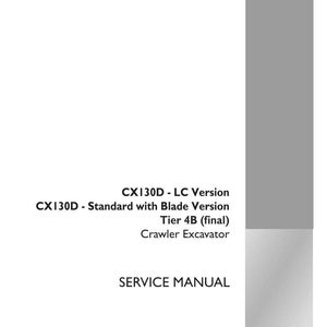 May include: A white service manual with the text "CX130D - LC Version", "CX130D - Standard with Blade Version", "Tier 4B (final)", and "Crawler Excavator". The title "SERVICE MANUAL" is also visible. The Case Construction logo is in the bottom right.