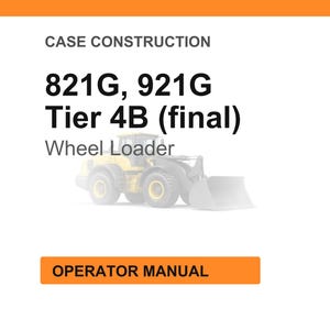 May include: Image of a wheel loader with the text "821G, 921G Tier 4B (final)" and "Wheel Loader". The image also includes the text "Operator Manual" in an orange box. The background is white with an orange header.