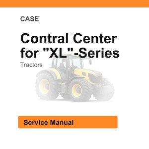 May include: Image of a yellow and black tractor with the text "Control Center for XL-Series Tractors." The image also includes the text "Service Manual" in an orange box.