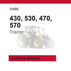 May include: A yellow and black tractor is featured in this image. The text on the image reads "CASE 430, 530, 470, 570 Tractor" and "SERVICE MANUAL" in a red box.