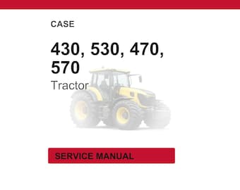 Case 430, 530, 470, 570 Tractor Service Repair Workshop Manual | Instant PDF Download