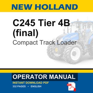 May include: An operator manual for a New Holland C245 Tier 4B final compact track loader. The document cover features a blue tractor illustration, the text NEW HOLLAND, C245 Tier 4B (final) Compact Track Loader, and OPERATOR MANUAL in bold.