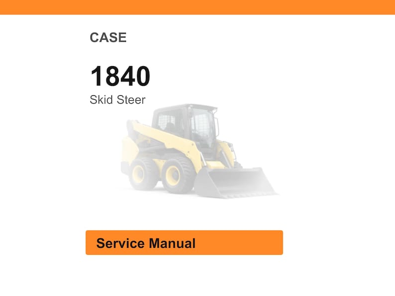 Peut inclure: Image d'un CASE 1840 Skid Steer jaune et noir. Le texte "CASE" est en haut, avec "1840" et "Skid Steer" en dessous. Un rectangle orange en bas indique "Service Manual".