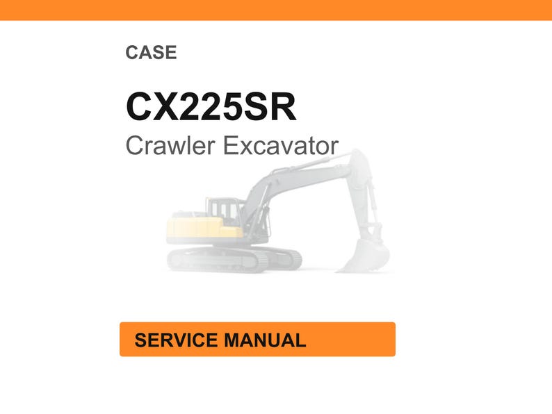 May include: White background with an orange header. The text reads "CASE CX225SR Crawler Excavator" with a graphic of the excavator. Below the text is an orange rectangle with the words "SERVICE MANUAL".