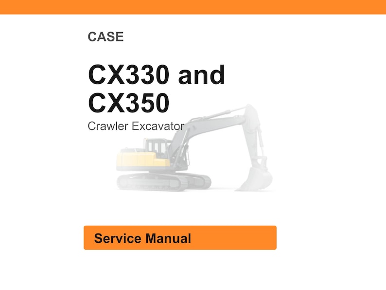 Może przedstawiać: Białe tło z pomarańczowym nagł&oacute;wkiem i stopką. Tekst brzmi &bdquo;CASE&rdquo; i &bdquo;CX330 and CX350 Crawler Excavator&rdquo;. Poniżej znajduje się grafika koparki i przycisk z napisem &bdquo;Service Manual&rdquo;.