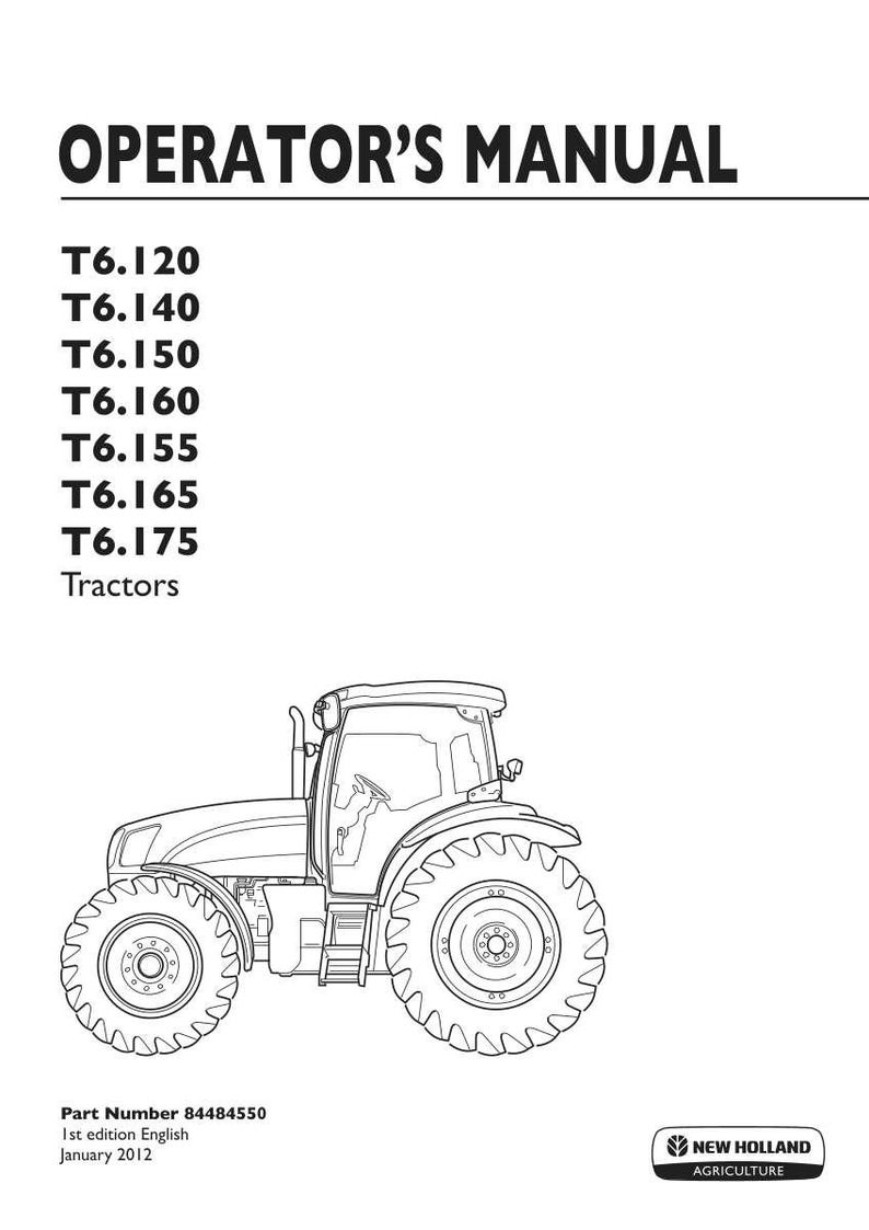 Pode incluir: Um manual do operador para tratores New Holland T6.120, T6.140, T6.150, T6.160, T6.155, T6.165 e T6.175. A capa apresenta um desenho de linha em preto e branco de um trator, n&uacute;mero da pe&ccedil;a 84484550, 1&ordf; edi&ccedil;&atilde;o em ingl&ecirc;s, janeiro de 2012.