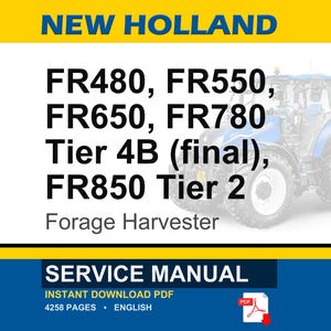 May include: A blue and white New Holland forage harvester is featured in this image. Text includes model numbers FR480, FR550, FR650, FR780, and FR850. The image also displays "Service Manual" and "Instant Download PDF".