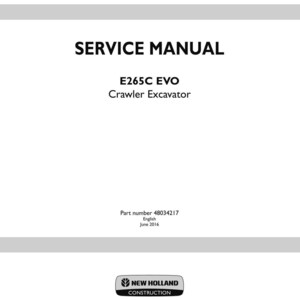 May include: A white service manual titled "SERVICE MANUAL" with the text "E265C EVO Crawler Excavator". The manual includes the part number 48034217 and the date June 2016. The New Holland Construction logo is at the bottom.