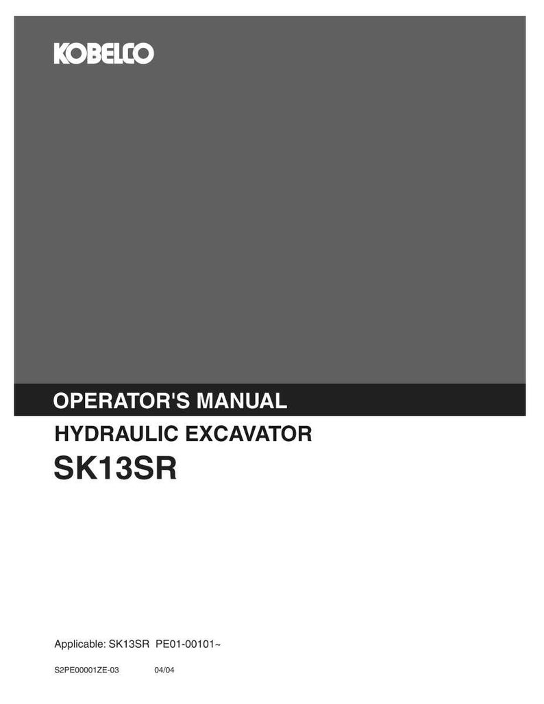 May include: A gray and black Kobelco operator's manual for a hydraulic excavator model SK13SR. The cover features the white Kobelco logo at the top, with the text "OPERATOR'S MANUAL", "HYDRAULIC EXCAVATOR", and "SK13SR" printed in white and black.