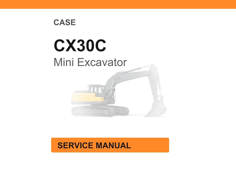 May include: A white background with an orange header and footer. The text "CASE" is above the bold text "CX30C Mini Excavator". A faded illustration of a mini excavator is below the text. The orange rectangle at the bottom reads "SERVICE MANUAL".