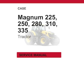 Case Magnum 225, 250, 280, 310, 335 Tractor Service Repair Workshop Manual | Instant PDF Download