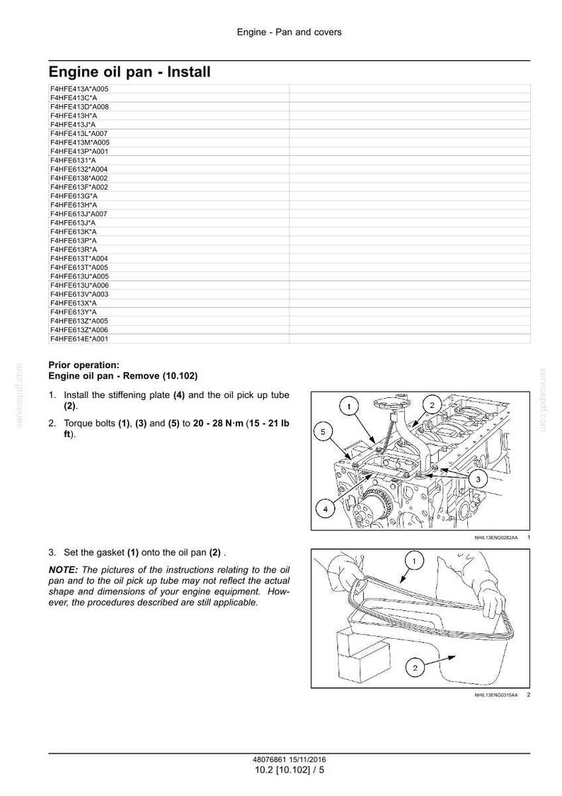 May include: Diagram of engine oil pan installation steps. Includes instructions for installing the stiffening plate, oil pick up tube, and setting the gasket. Torque bolts to 15-21 lb ft.