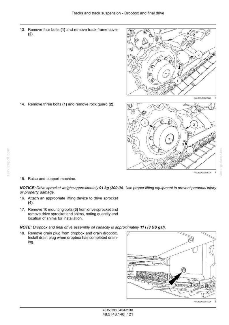 May include: Diagram of a track suspension system with labeled components. Includes instructions for removing bolts, covers, and guards. The drive sprocket weighs approximately 200 lb. and the oil capacity is approximately 3 US gal.
