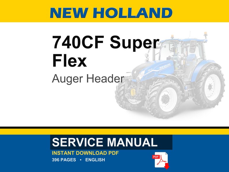 May include: A blue and white New Holland 740CF Super Flex Auger Header tractor is featured on a white background. The image includes the text "SERVICE MANUAL" and "INSTANT DOWNLOAD PDF".