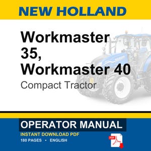 May include: A digital operator manual for New Holland Workmaster 35 and Workmaster 40 compact tractors. The document cover features the brand name, model numbers, and a blue tractor illustration. It specifies 180 pages in English as a PDF.