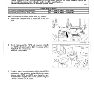 May include: Diagram of ROPS cab torque specifications with warnings about tipping hazards. Includes torque specifications for mounting and retaining bolts, with measurements in lb ft. Instructions detail bolt removal, torque checks, and re-installation.
