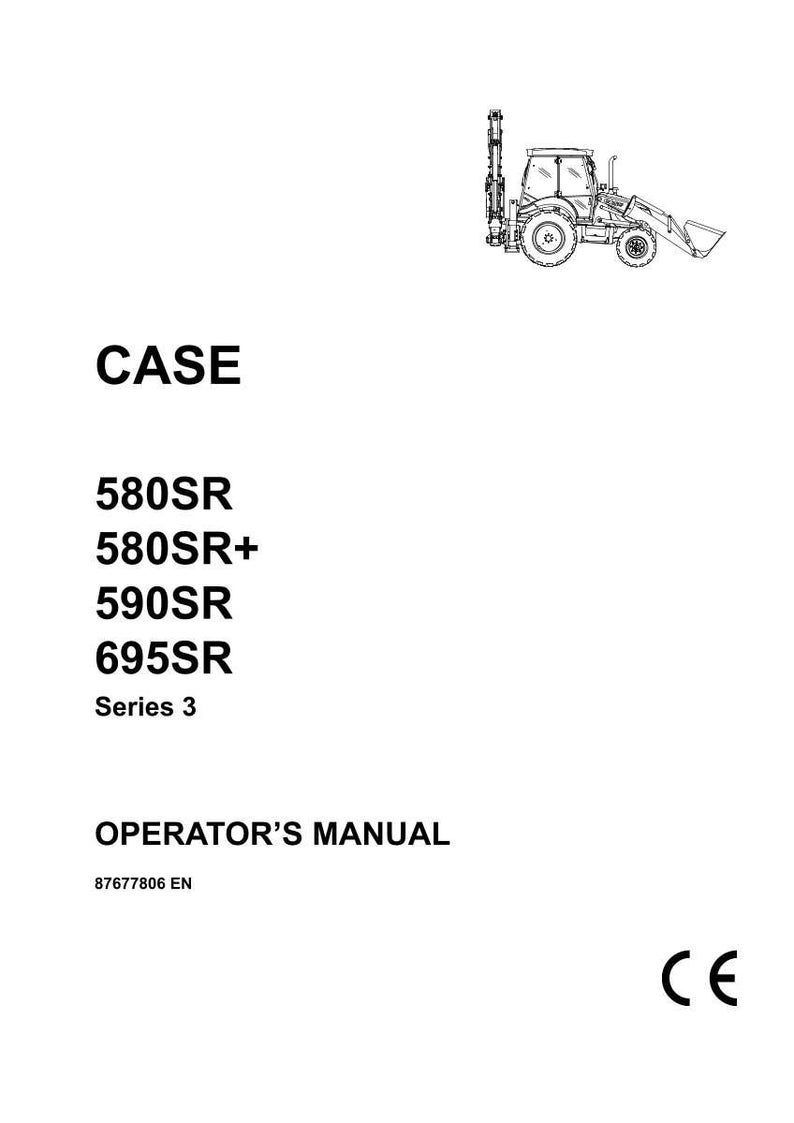 May include: A black and white illustration of a backhoe loader. The text "CASE" is above the model numbers 580SR, 580SR+, 590SR, and 695SR. The words "Series 3" and "OPERATOR'S MANUAL" are also visible.