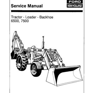 May include: A black and white illustration of a Ford Service Manual. The manual's title is "Tractor - Loader - Backhoe 6500, 7500." The Ford logo and a drawing of a tractor-loader-backhoe are also visible.