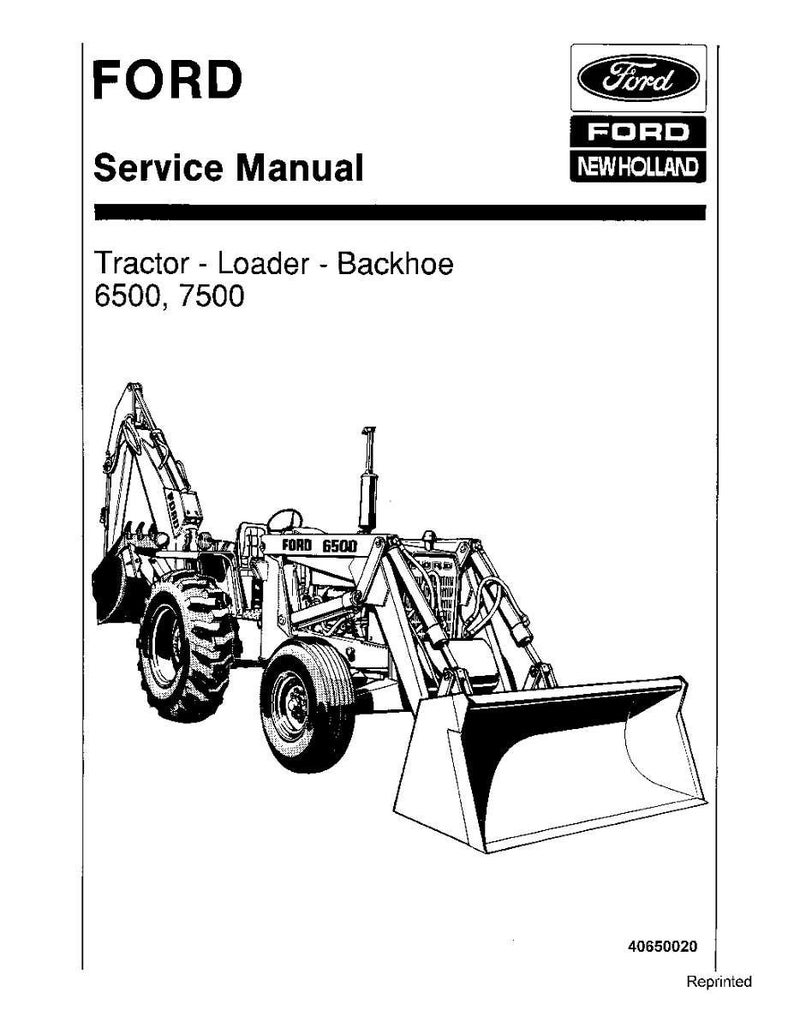 May include: A black and white illustration of a Ford Service Manual. The manual's title is "Tractor - Loader - Backhoe 6500, 7500." The Ford logo and a drawing of a tractor-loader-backhoe are also visible.