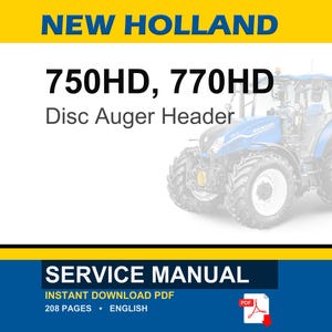 May include: A blue and white New Holland tractor with the text "750HD, 770HD Disc Auger Header." Below, a blue banner reads "SERVICE MANUAL" with "INSTANT DOWNLOAD PDF" and "208 PAGES &bull; ENGLISH."