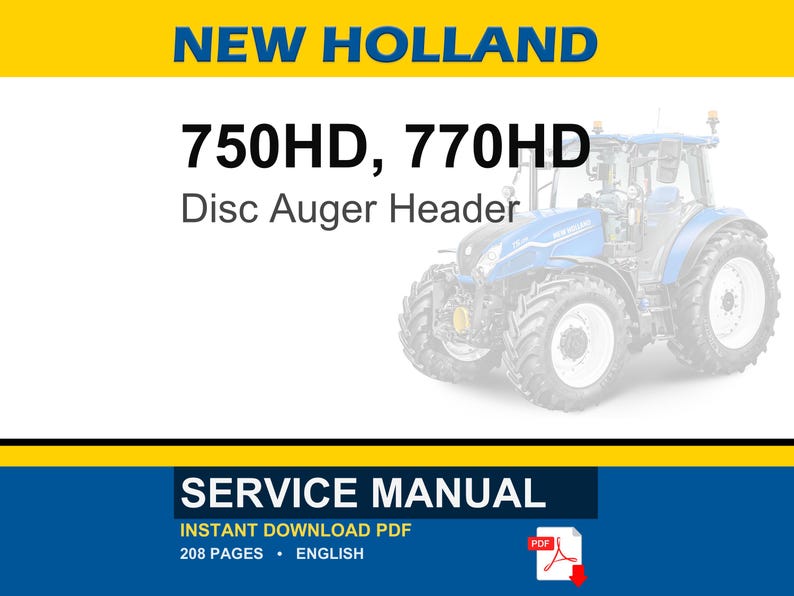 May include: A blue and white New Holland tractor with the text "750HD, 770HD Disc Auger Header." Below, a blue banner reads "SERVICE MANUAL" with "INSTANT DOWNLOAD PDF" and "208 PAGES &bull; ENGLISH."