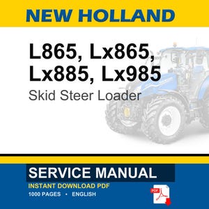 May include: A service manual for New Holland L865, Lx865, Lx885, and Lx985 skid steer loaders. The document cover features the text New Holland, the model numbers, and the words Service Manual, with a blue tractor graphic and a red PDF icon.