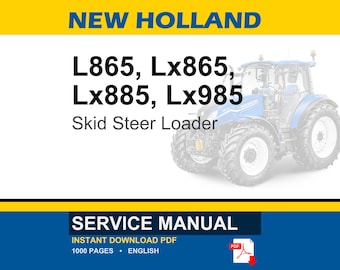 New Holland L865, Lx865, Lx885, Lx985 Skid Steer Loader Service Repair Workshop Manual | Instant PDF Download