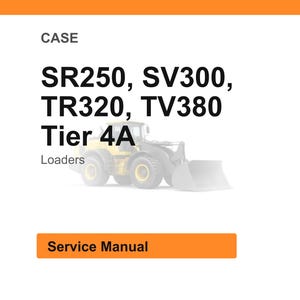 Puede incluir: Fondo blanco con encabezado y pie de p&aacute;gina naranjas. El texto dice "CASE" y enumera "SR250, SV300, TR320, TV380 Tier 4A Loaders". Debajo del texto se muestra una cargadora amarilla y gris. Un bot&oacute;n naranja dice "Service Manual".