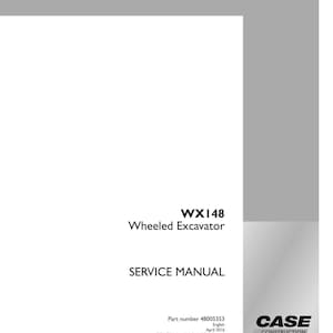 May include: A white service manual for a WX148 Wheeled Excavator. The cover includes the text "SERVICE MANUAL" and the Case Construction logo. The part number is 48005353, and the manual is in English, dated April 2016.