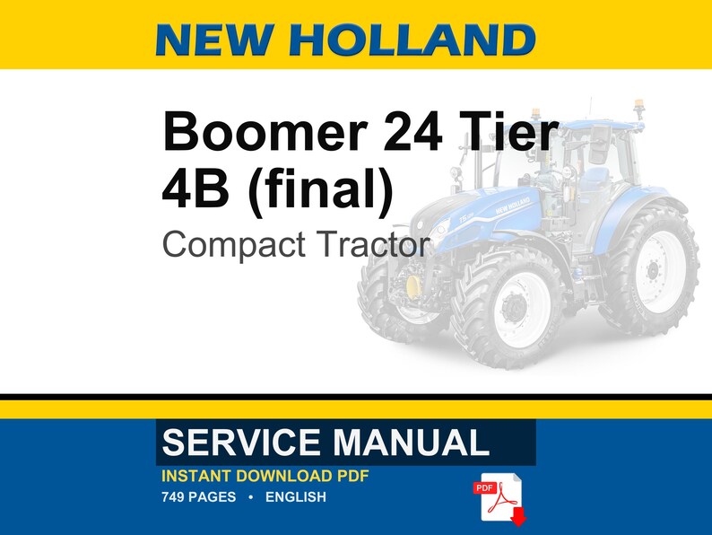 May include: A blue and white New Holland Boomer 24 Tier 4B compact tractor. The image includes the text "SERVICE MANUAL" and "INSTANT DOWNLOAD PDF". The manual is 749 pages and in English.