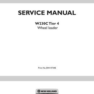 May include: A white service manual cover for a W230C Tier 4 wheel loader. The text reads SERVICE MANUAL, W230C Tier 4 Wheel loader, and Print No. 84414734B. At the bottom is the New Holland Construction logo with a leaf icon and black text.