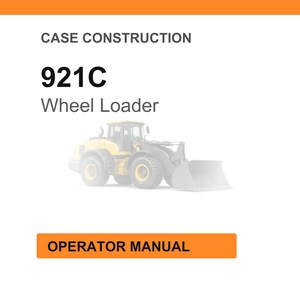 May include: White background with orange header and footer. The text "CASE CONSTRUCTION" is at the top. The text "921C Wheel Loader" is in the center. A faded image of a yellow wheel loader is below the text. The text "OPERATOR MANUAL" is in an orange box at the bottom.