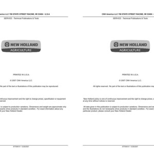 May include: Two identical pages of a New Holland Agriculture technical publication manual. The text includes CNH America LLC 700 State Street Racine, WI 53404 - U.S.A., Service - Technical Publications & Tools, Printed in U.S.A., and 2007 CNH America LLC.